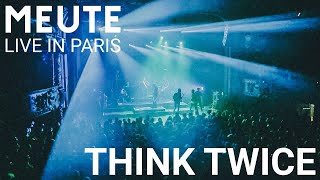 MEUTE - Think Twice (Live in Paris)