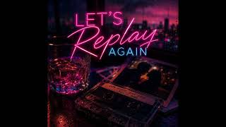 Let’s Replay Again - Funk Pop | Dance | R&B | Electro Funk Club | Late Night | Retro | Mixlab Music