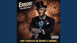 Don't Overclock Me Without A Warning - Error! On The Disk Drive