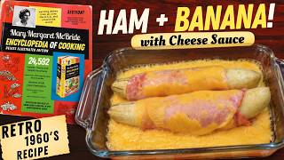 Ham and Banana Rolls with Cheese Sauce - 1960 recipe
