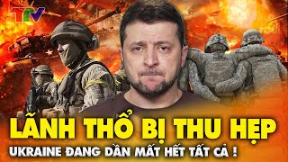 Thời sự quốc tế 18/5: Lãnh thổ bị thu hẹp ! Ukraine đang dần mất hết tất cả !