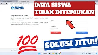 DATA SISWA TIDAK DITEMUKAN! SOLUSI SISWA GAGAL DAFTAR AKUN SNPMB 2023