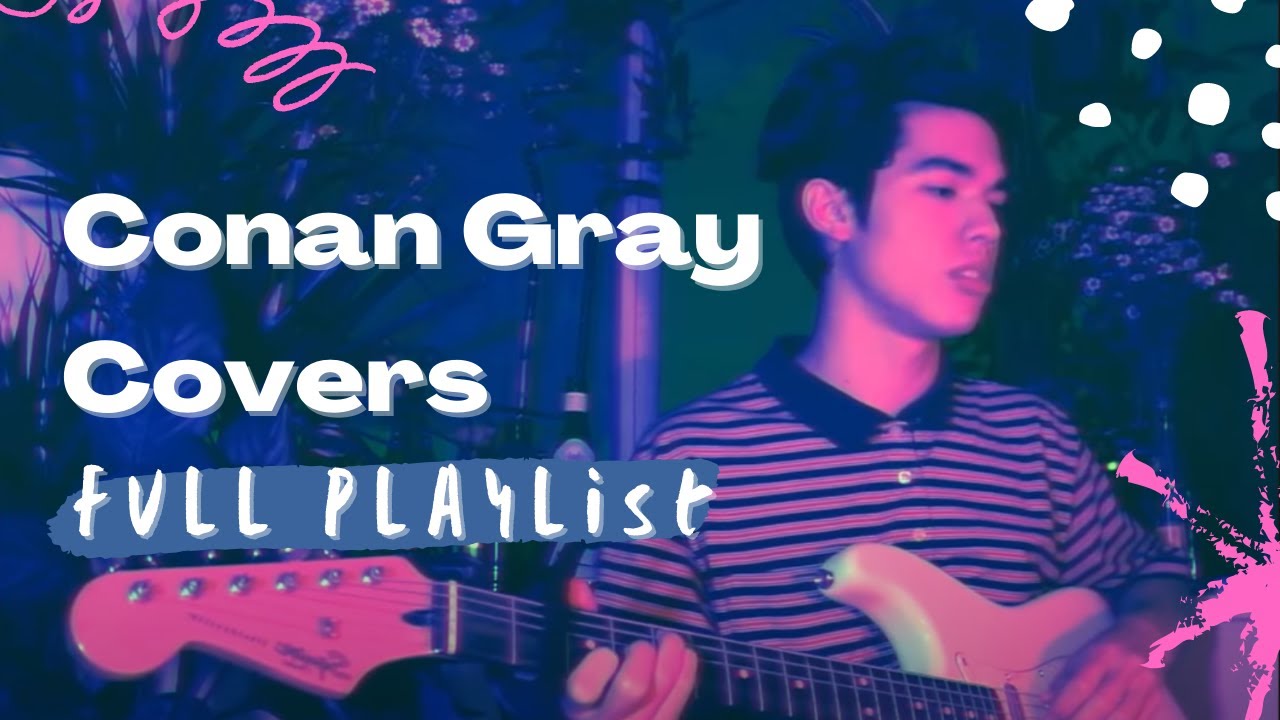 conan gray song covers - playlist - YouTube