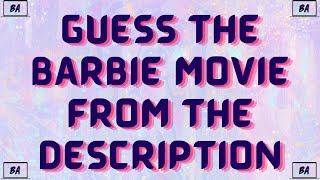 Guess The Barbie Movie From The Description