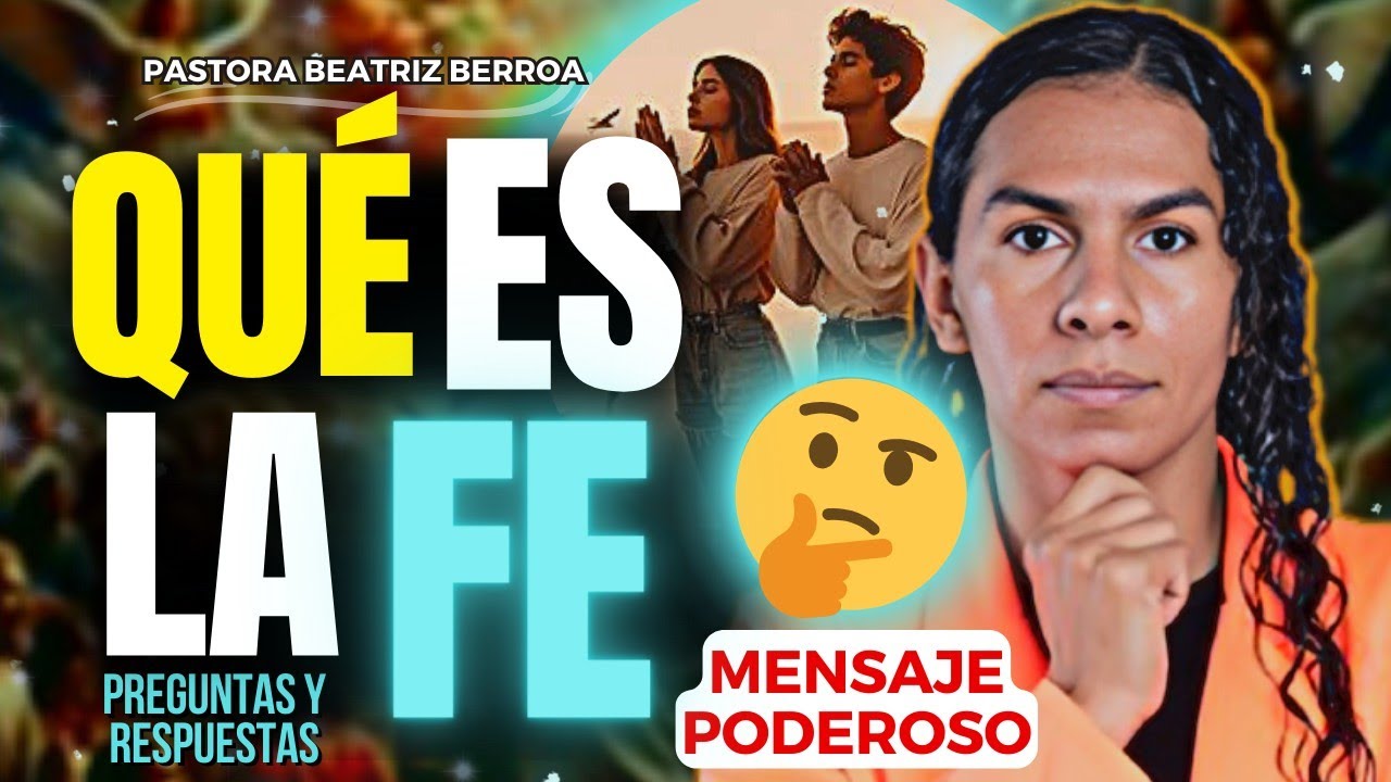 Qué es la FE? PREGUNTAS Y RESPUESTAS(IMPACTANTE)🙌🎁 PASTORA BEATRIZ BERROA