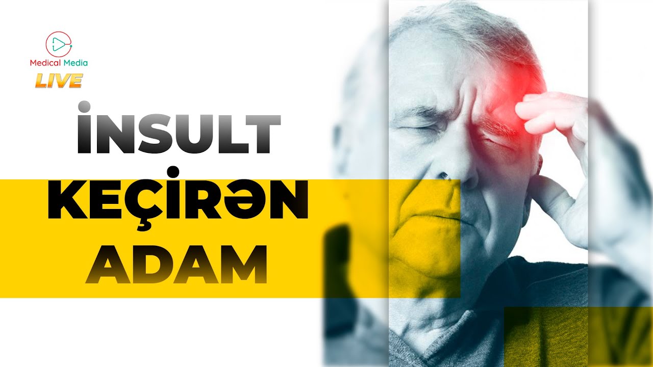 İNSULT KEÇİRƏN ADAM / İNSULT XƏSTƏLİYİ / İŞEMİK İNSULT / İNSULT XƏSTƏLİYİNİN MÜALİCƏSİ