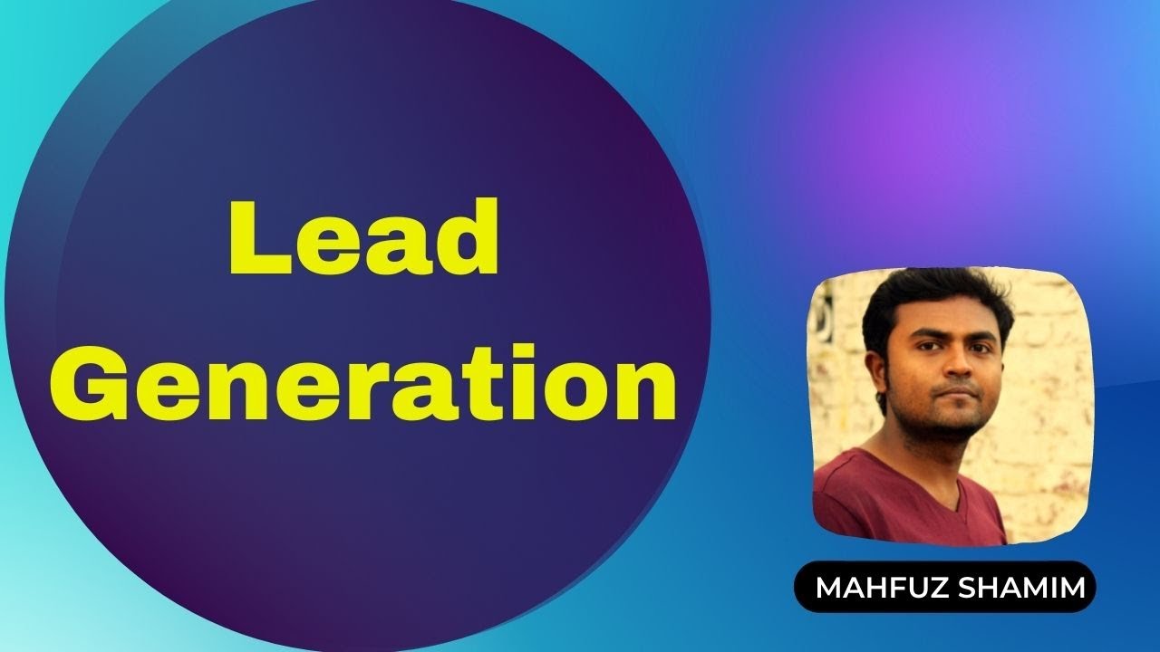What is Lead Generation How to Generate Leads Lead Generation Bangla Tutorial YouTube