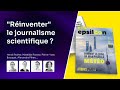 Rinventer le journalisme scientifique  avec la rdaction de epsiloonmag