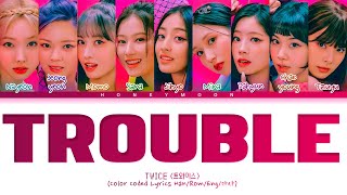 TWICE 'Trouble' Lyrics (트와이스 Trouble 가사) (Color Coded Lyrics)