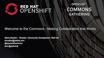 Community Collaboration in Action, Diane Mueller Red Hat at OpenShift Commons Gathering Seattle 2018