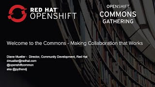 Community Collaboration in Action, Diane Mueller Red Hat at OpenShift Commons Gathering Seattle 2018