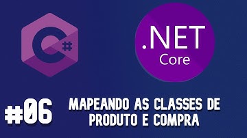 [API .NET 6] - Mapeando as classes de produto e compra - 06