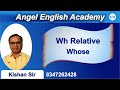 Wh Relative 'whose' | Angel English Academy | Kishan Sir
