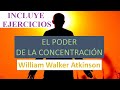 El poder de la concentración | Audiolibros de superación personal | William Atkinson | Ley Atracción