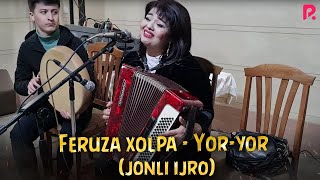 Feruza Xolpa - Yor-yor | Феруза Холпа - Ёр-ёр (jonli ijro)