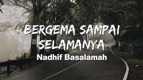 Bergema Sampai Selamanya - Nadhif Basalamah (Lirik video)