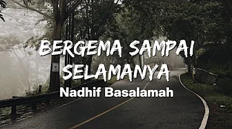 Bergema Sampai Selamanya - Nadhif Basalamah (Lirik video) Bergema Sampai Selamanya - Nadhif Basalamah (Lirik video)