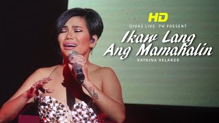 [HD] Ikaw Lang Ang Mamahalin - Katrina Velarde | Sikati2 Concert