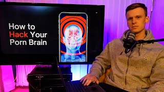 How to Hack and Rewire Your Porn Brain