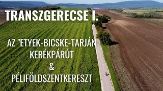 🌻TranszGerecse 1 rész: az Etyek - Bicske - Tarján kerékpárút & Péliföldszentkereszt | Bringábor túra