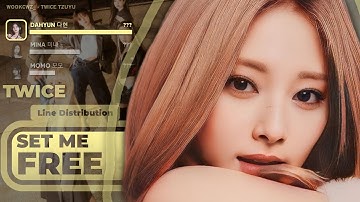 TWICE (트와이스) ~ SET ME FREE | LINE DISTRIBUTION @ericsuns