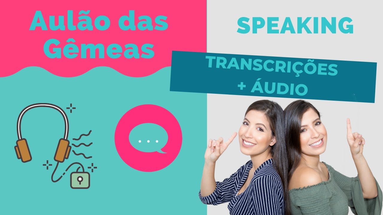 Como Aprender/Praticar Inglês com TRANSCRIÇÕES + ÁUDIO | AULÃO DAS GÊMEAS