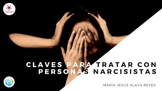 ¿Cómo tratar con personas narcisistas? | María Jesús Álava Reyes