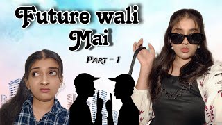 Future Wali Mai Time Travel Roshni Singh