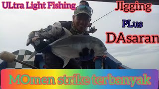 Rangkuman Strike Mancing jigging,lightjigging,ultralightfishing dan Mandas || Mulya Angler