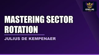 Mastering Sector Rotation | Julius de Kempenaer