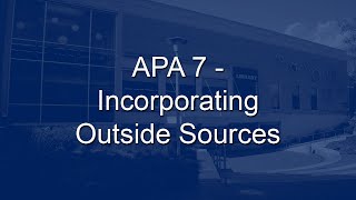APA 7 - Incorporating Outside Sources