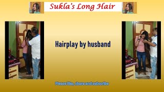 Sukla's long hair - Hairplay by Husband