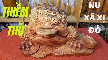 Tượng Thiềm Thừ | Cóc Ngậm Tiền | Nu Xá Xị Đỏ | Gỗ Mỹ Nghệ Vip