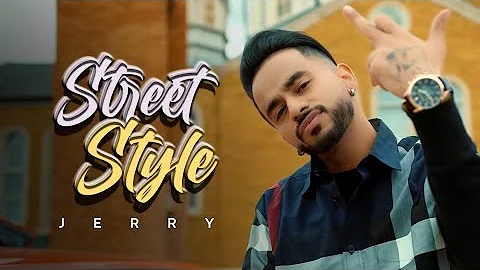 Street Style | JERRY | Official Video | VIP Records | New Punjabi Song 2022