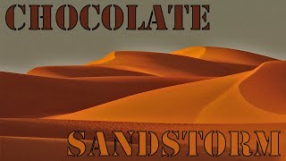 Chocolate Sandstorm (Darude x Tay Zonday)
