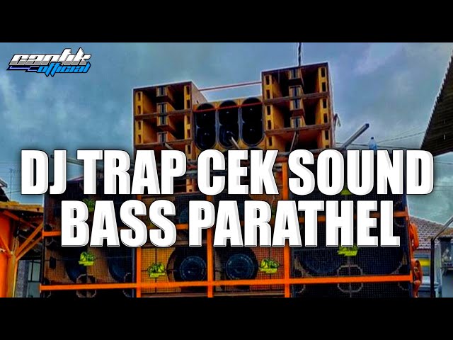 DJ TRAP CEK SOUND BASS PARATHEL YANG PERNAH DI PAKAI BREWOG AUDIO class=