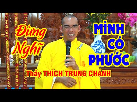 Đừng nghĩ mình có PHƯỚC Thầy Trung Chánh trụ trì chùa Hòa Phước huyện Cẩm Mỹ - Đồng Nai chia sẻ