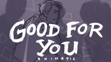 Good For You - ANIMATIC [Dear Evan Hansen]
