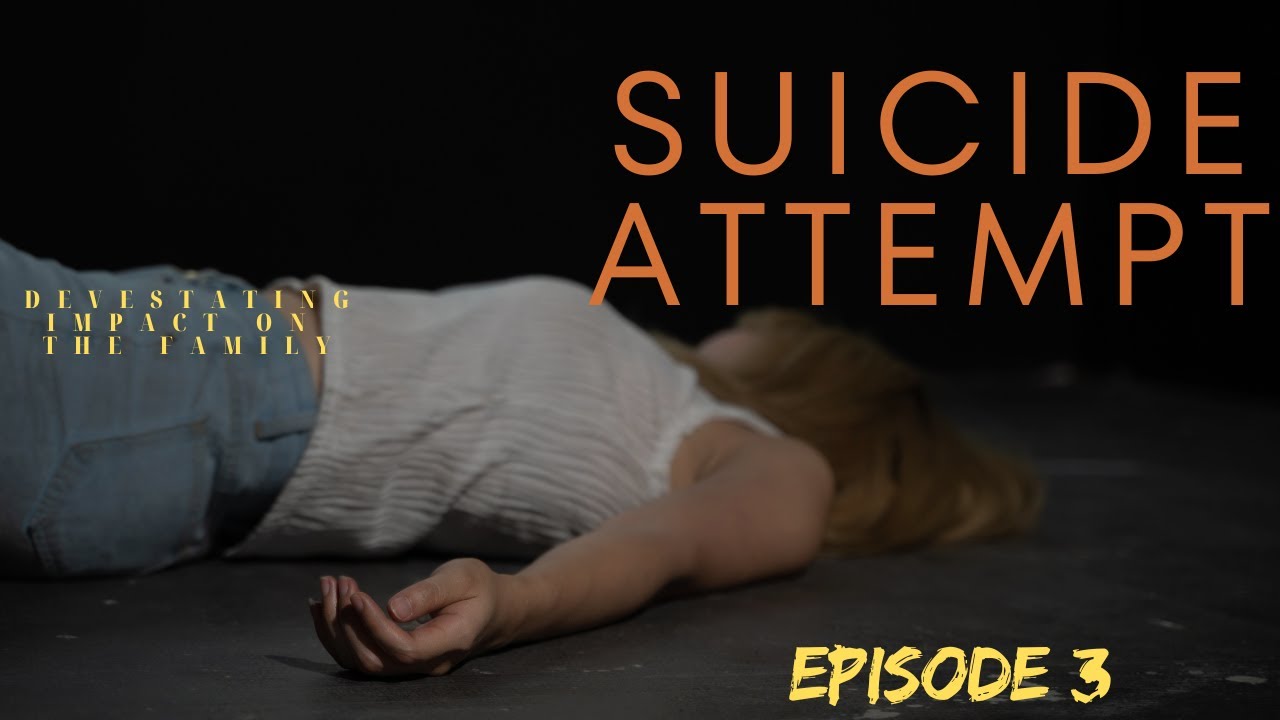 Episode3 - The Devastating Effects of Attempted Suicide on Family ...
