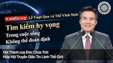 Lễ Vượt Qua và Thể Vĩnh Sinh | Hội Thánh của Đức Chúa Trời
