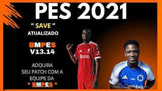 SAVE (BR7GAMEPLAY) PATCH BMPES V13.14 -TRANSFERÊNCIAS/CORREÇÕES - 24/09/25 -TUTORIAL-PES 2021PC.