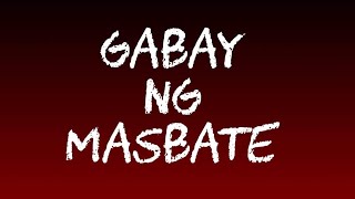 GABAY NG MASBATE *REMASTERED* Kwentong Kababalaghan, Pinoy Creepy Stories, Tagalog Horror Story