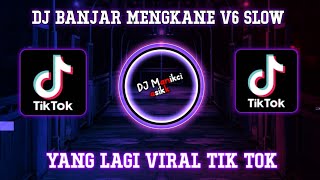 Dj Banjar Mengkane V6 Slow Viral TikTok Terbaru 2021 | Dj Banjar