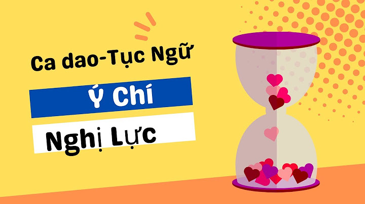 Câu tục ngữ có chí thì nên nghĩa là gì năm 2024