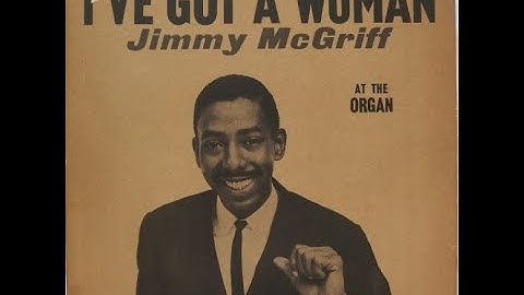 Jimmy McGriff  I've Got A Woman