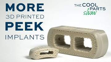 3D Printed PEEK Spine Implants in Production | The Cool Parts Show Bonus