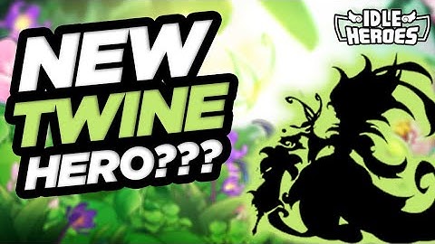 Idle Heroes - New Twine Hero???