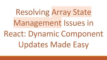Resolving Array State Management Issues in React: Dynamic Component Updates Made Easy