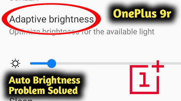 Fix OnePlus 9r Auto Brightness Issues Problem Solved