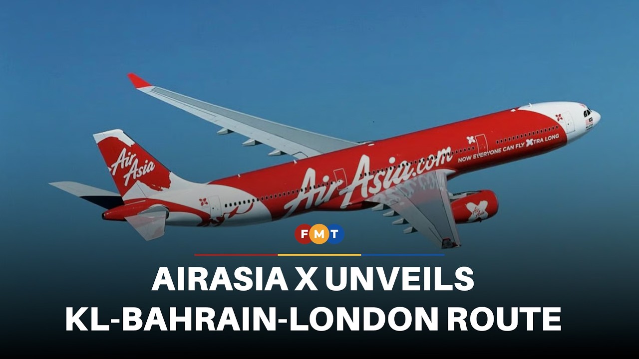 AirAsia X unveils KL-Bahrain-London route, establishing Middle Eastern hub